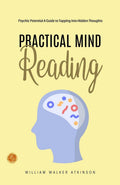 Practical Mind Reading (Illustrated) Bywilliam Walker Atkinson | Grocsy