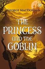 The Princess and the Goblin by George MacDonald | Grocsy