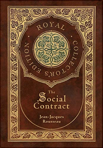 The Social Contract (Royal Collector's Edition) (Annotated) (Case Laminate Hardcover with Jacket) by Rousseau, Jean-Jacques | Grocsy