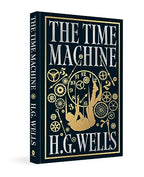 The Time Machine (Deluxe Hardbound Edition) by H.G. Wells | Grocsy
