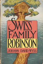 Swiss Family Robinson by Johann David Wyss | Grocsy