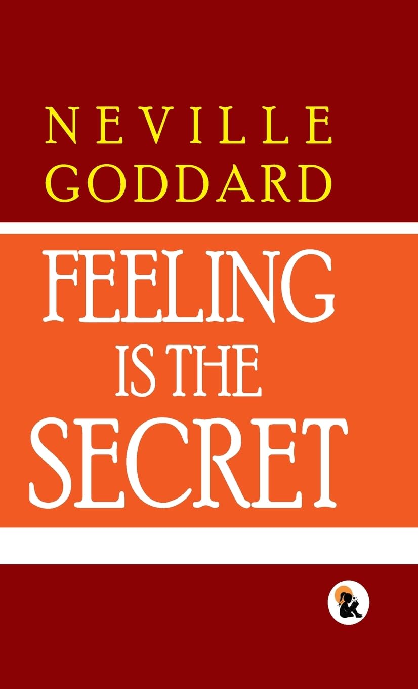 Feeling Is The Secret - Neville Goddard | Grocsy