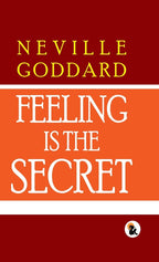 Feeling Is The Secret - Neville Goddard | Grocsy