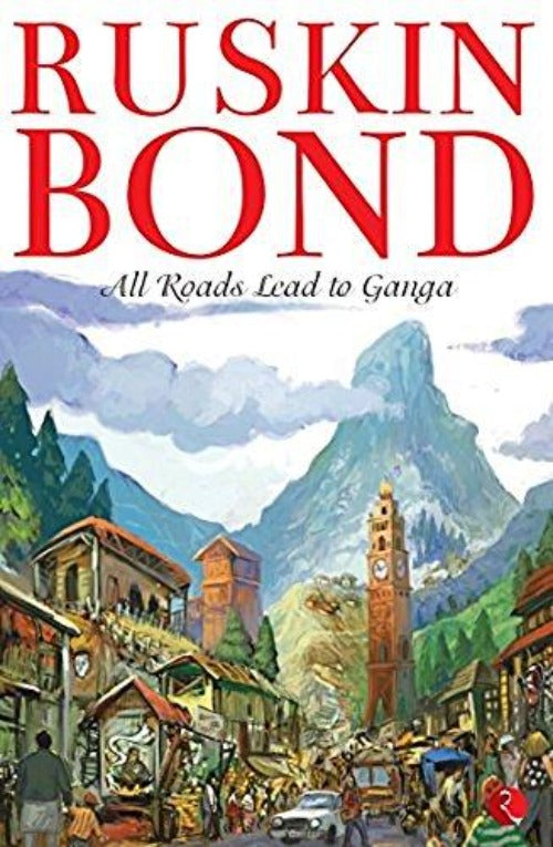 Ruskin Bond All Roads Lead to Ganga | Grocsy