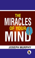 Miracles of your mind - Murphy, Joseph | Grocsy
