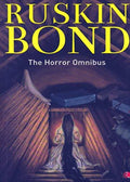 Ruskin Bond The Horror Omnibus | Grocsy