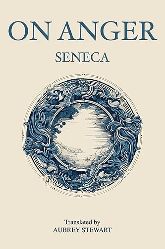 On Anger by Seneca | Grocsy