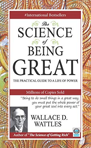The Science of Being Great by Wallace D. Wattles | Grocsy