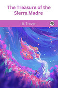 The Treasure of the Sierra Madre by B. Traven | Grocsy