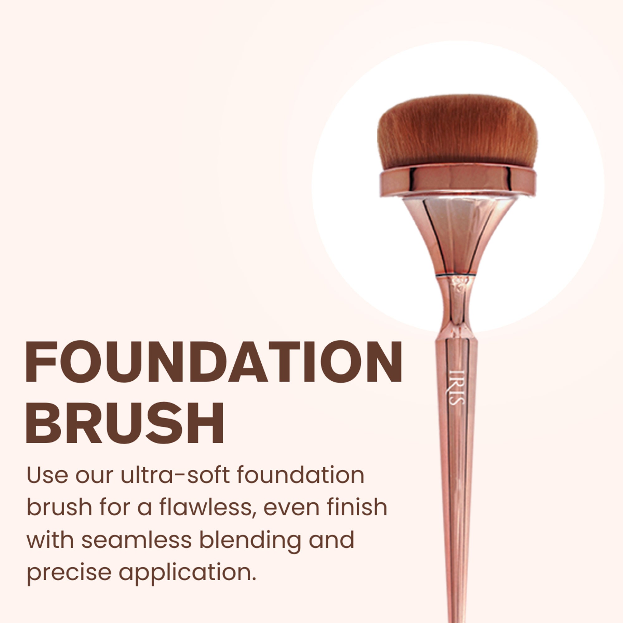 IRIS COSMETICS Luminous HD Foundation Brush | Grocsy