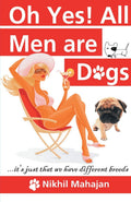 Ohh Yes! All Men are Dogs - Nikhil Mahajan | Grocsy