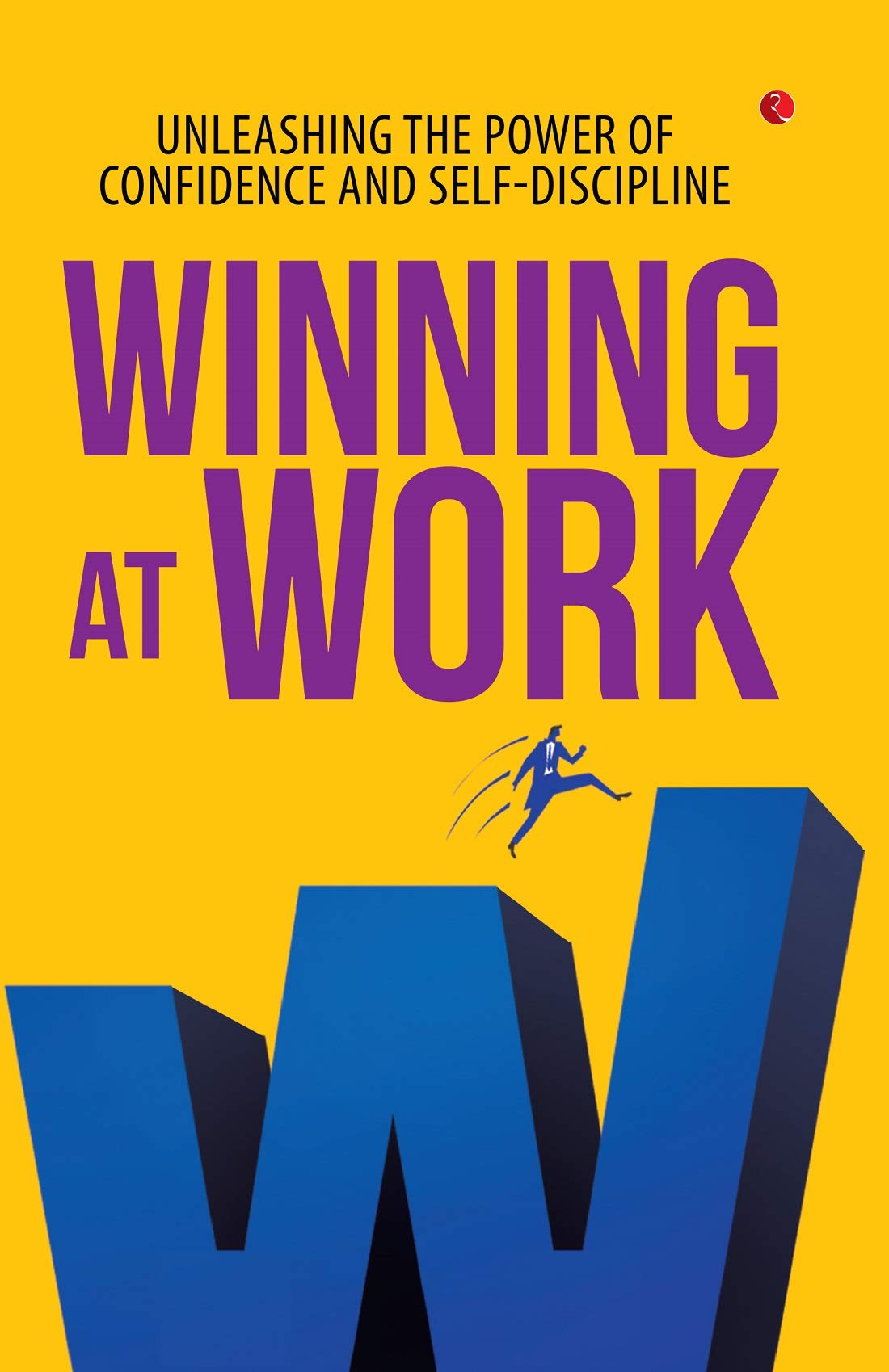 Winning At Work: Unleashing The Power Of Confidence And Self-Discipline | Grocsy