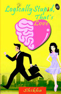 Logically Stupid, that’s Love - Shikha | Grocsy