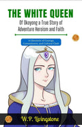 The White Queen Of Okoyong By W.P. Livingstone: A Chronicle Of Courage, Co (Mm) Itment, And Cultural Clash | Grocsy