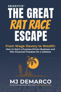 Unscripted - The Great Rat-Race Escape: From Wage Slavery To Wealth: How To Start A Purpose Driven Business And Win Financial Freedom For A Lifetime | Grocsy