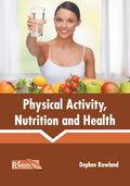 Physical Activity, Nutrition and Health by Dephne Rowland, | Grocsy