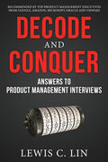 Decode And Conquer: Answers To Product Management Interviews [Paperback] Lin, Lewis C [Nov 28, 2013]… | Grocsy