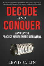 Decode And Conquer: Answers To Product Management Interviews [Paperback] Lin, Lewis C [Nov 28, 2013]… | Grocsy