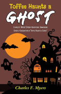 Toffee Haunts A Ghost: Charles F Myers' Spooky Adventure: Unmasking Ghostly Encounters In Toffee Haunts A Ghost | Grocsy
