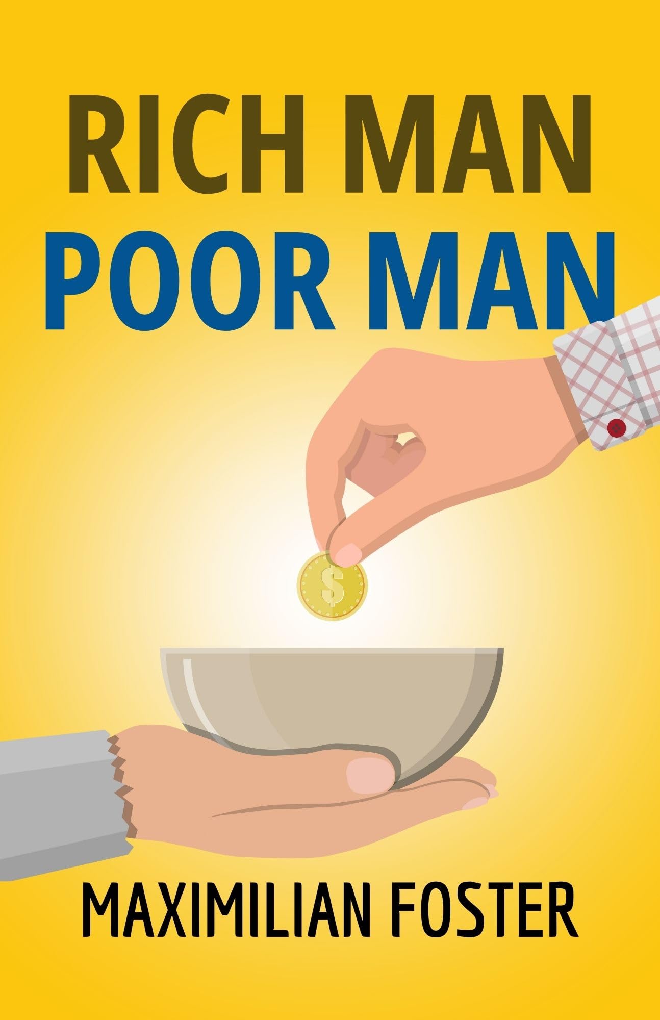 Rich Man, Poor Man By Maximilian Foster: A Tale Of Contrasting Destinies | Grocsy