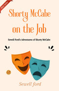 Shorty Mccabe On The Job: Sewell Ford'S Adventures Of Shorty Mccabe | Grocsy
