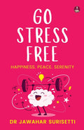 Go Stress Free: Happiness. Peace. Serenity | Reclaim your Peace and Find Joy in Everyday Life - Dr Jawahar Surisetti | Grocsy