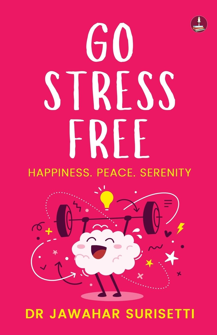 Go Stress Free: Happiness. Peace. Serenity | Reclaim your Peace and Find Joy in Everyday Life - Dr Jawahar Surisetti | Grocsy