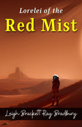 Lorelei Of The Red Mist By Leigh Brackett Ray Bradbury: Bewitching Sci-Fi And Fantasy Stories | Grocsy