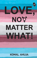 Love, No Matter What - Komal Ahuja | Grocsy