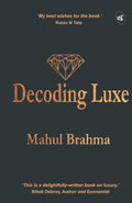 Decoding Luxe - Mahul Brahma | Grocsy