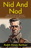 Nid And Nod: Ralph Henry Barbour'S Whimsical World: Journeying With "Nid And Nod" | Grocsy