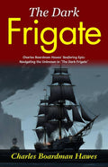 The Dark Frigate: Charles Boardman Hawes' Seafaring Epic: Navigating The Unknown In "The Dark Frigate" | Grocsy