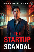 The Startup Scandal | A Thrilling Story of Power, Betrayal, and Revenge in the Cutthroat World of Business - Naveen Kundra | Grocsy