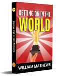 Getting On In The World [Paperback] William Matthews | Grocsy