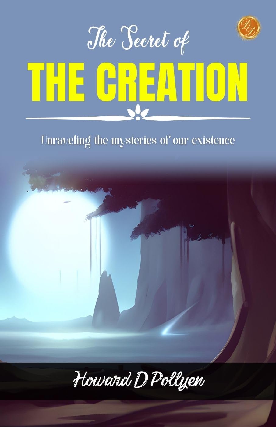The Secret Of The Creation: Unraveling The Mysteries Of Our Existence | Grocsy