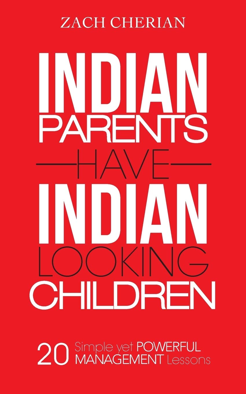 Indian Parents Have Indian-Looking Children: Twenty Simple Yet Powerful Management Lessons | Grocsy