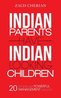 Indian Parents Have Indian-Looking Children: Twenty Simple Yet Powerful Management Lessons | Grocsy