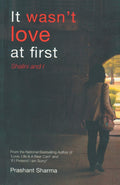 It wasn't love at first - Prashant Sharma | Grocsy