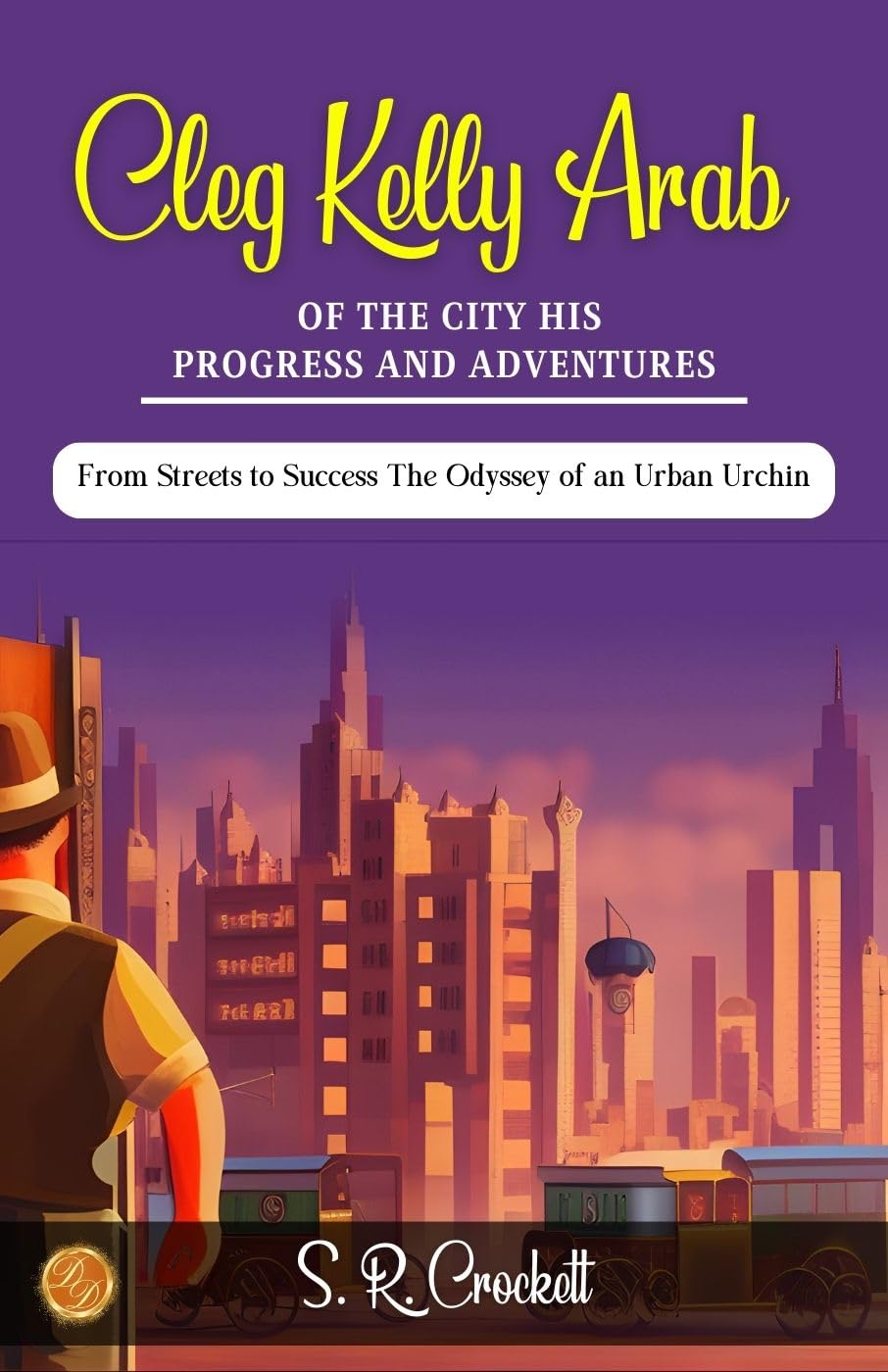 Cleg Kelly, Arab Of The City His Progress And Adventures | Grocsy