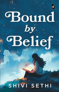 Bound by Belief | The Light We Carry | A Motivational Story of a Woman’s Journey to Find Herself - Shivi Sethi | Grocsy