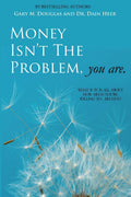 Money Isn'T The Problem, You Are | Grocsy