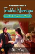 Victorian Short Stories Of Troubled Marriages By Ella D'Arcy: Vows And Veils: Love'S Complexities In The Victorian Era | Grocsy