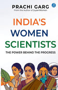 India's Women Scientists: The Power behind the Progress | Indian Women in STEM | Trailblazers Who Broke Barriers and Rebuilt the World | Anandibai Joshi, Kalpana Chawla, Kamala Sohonie, Asima Chatterjee - Prachi Garg | Grocsy