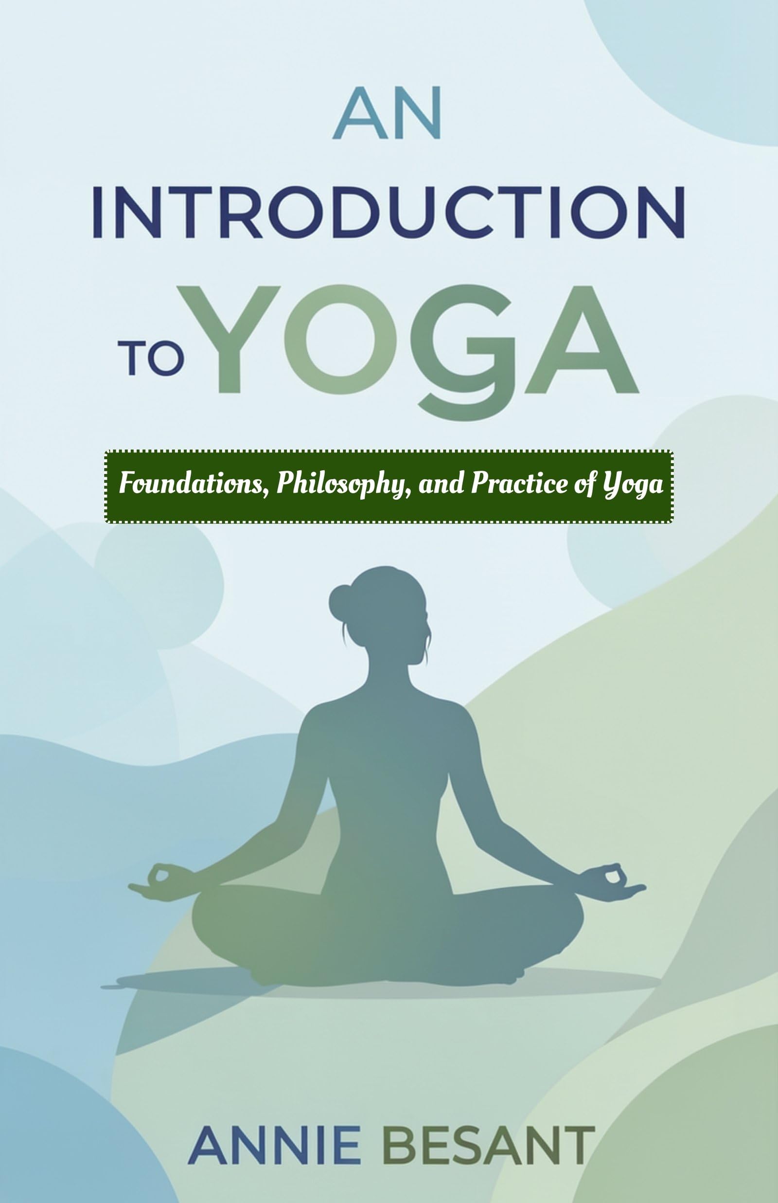 An Introduction To Yoga : Foundations, Philosophy, And Practice Of Yoga (Introduction To Eastern Philosophy) | Grocsy