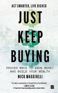 Just Keep Buying: Proven Ways To Save Money And Build Your Wealth | Grocsy