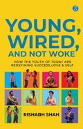 Young, Wired, and not Woke: How the Youth of Today are Redefining Success, Love and Self | A Gen Z Guide to Breaking Free from Clutter and Finding Real Purpose - Rishabh Shah | Grocsy
