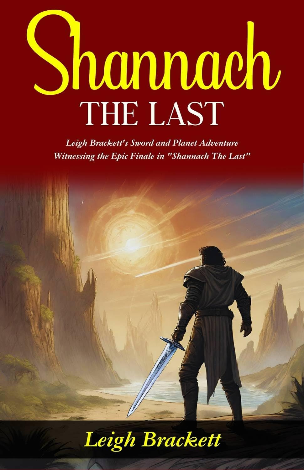 Shannach The Last: Leigh Brackett'S Sword And Planet Adventure: Witnessing The Epic Finale In "Shannach The Last" | Grocsy