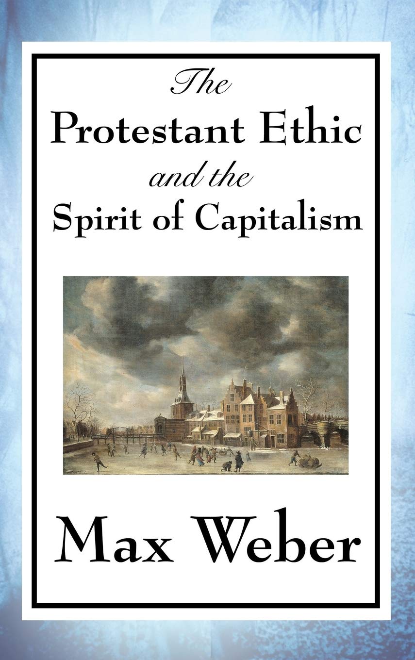 The Protestant Ethic And The Spirit Of Capitalism | Grocsy