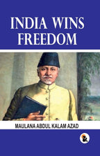 India Wins Freedom - Maulana Abdul Kalam Azad | Grocsy