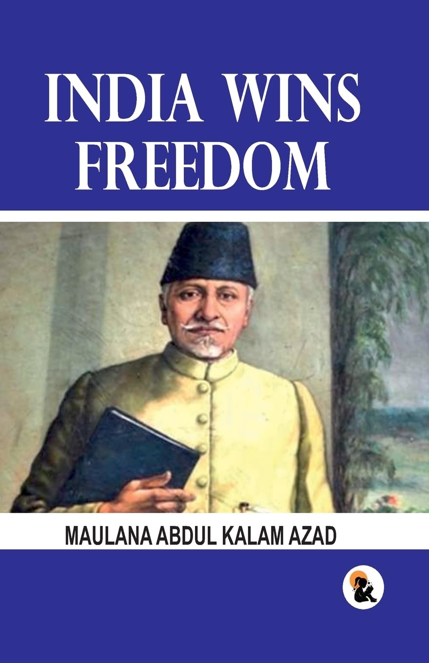 India Wins Freedom - Maulana Abdul Kalam Azad | Grocsy